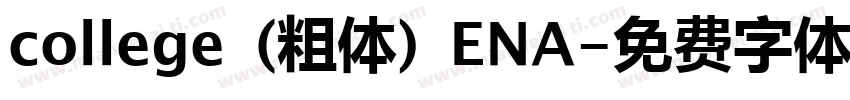 college (粗体) ENA字体转换